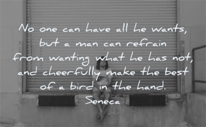 Neid Neid Zitate Habe alles, was du willst, aber der Mensch unterlasse es zu wollen Seneca Weisheit Mann sitzt allein
