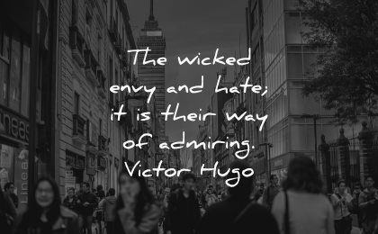 jealousy envy quotes wicked hate their way admiring victor hugo wisdom city people street