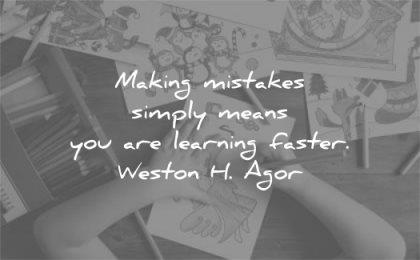 learning quotes making mistakes simply means faster weston agor wisdom