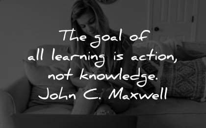 learning quotes goal action knowledge john maxwell wisdom woman writing