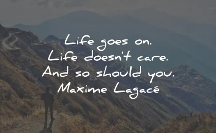 57 Life Goes On Quotes That Will Move You