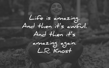 life is beautiful quotes amazing lr knost wisdom