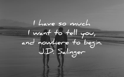 love quotes for her have much want tell you nowhere begin jd salinger wisdom couple beach walk