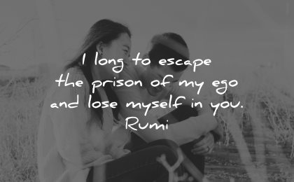 love quotes for her long escape prison ego lose myself you rumi wisdom couple laughing