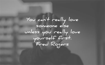 140 Love Yourself Quotes That Will Make You Stronger