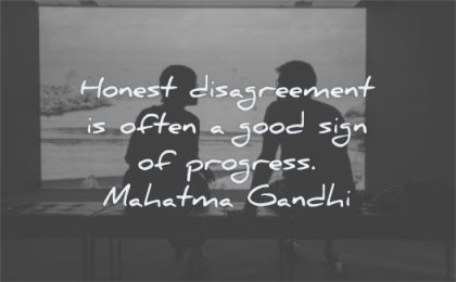 mahatma gandhi quotes honest disagreement often good sign progress wisdom people talking couple