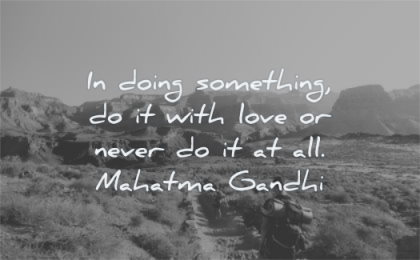 mahatma gandhi quotes doing something with love never all wisdom man path walking nature