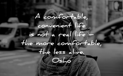 meaningful quotes comfortable convenient life not real more less alive osho wisdom woman headset