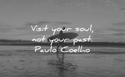 memories quote visit your soul not past paulo coelho wisdom man beach surf