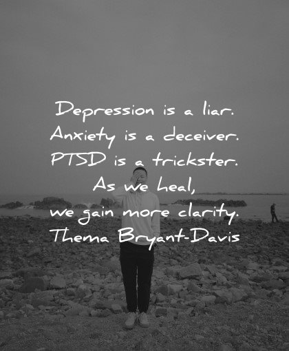 mental health quotes depression liar anxiety deceiver ptsd trickster clarity thema brynat davis wisdom