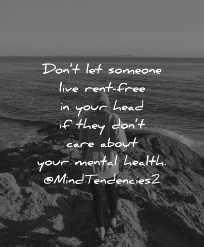 mental health quotes dont let someone live rent free head mindtendencies wisdom