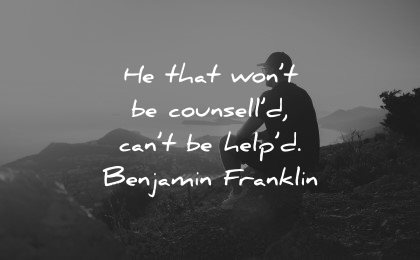 mental health quotes that wont counselld helped benjamin franklin wisdom