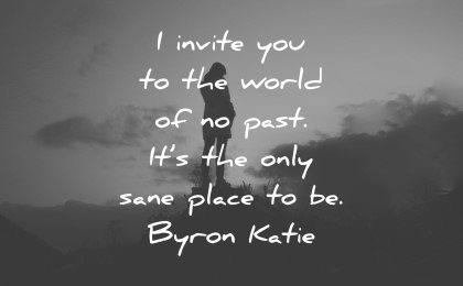 mental health quotes invite world past only sane place byron katie wisdom silhouette