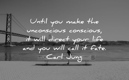 mindfulness quotes until make unconscious conscious will direct your life call fate carl jung wisdom bridge francisco