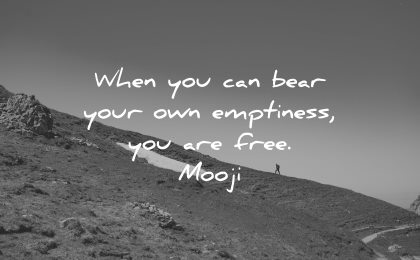 mindfulness quotes when can bear own emptiness free mooji wisdom nature hiking