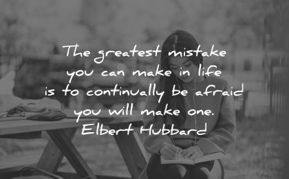 mistakes quotes greatest make life continually afraid make one elbert hubbard wisdom