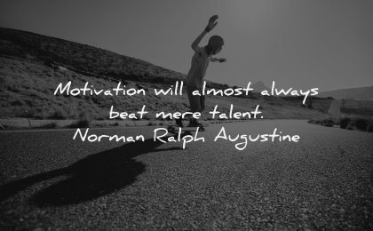 monday motivation quotes almost always beat mere talent norman ralph augustine wisdom man skateboard road