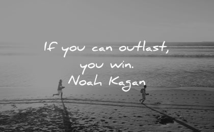 never give up quotes can outllast win noah kagan wisdom running beach sun sea