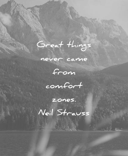 pain quotes great things never came from comfort zones neil strauss wisdom