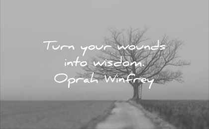 pain quotes turn your wounds into wisdom oprah winfrey tree road nature