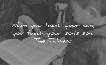 parenting quotes when you teach your son sons the talmud wisdom reading book