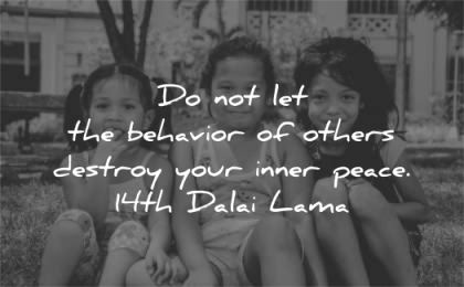 peace quotes behavior others destroy inner dalai lama wisdom kids