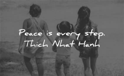 peace quotes every step thich nhat hanh wisdom kids walking