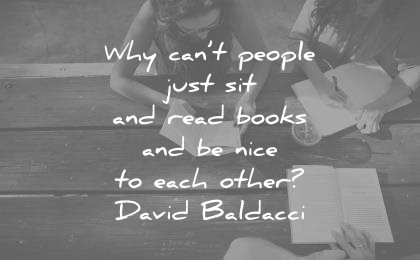 peace quotes why cant people just sit read books nice each other david baldacci wisdom