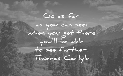 perseverance quotes go far you can when get there able see farther thomas carlyle wisdom