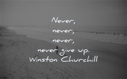 perseverance quotes never give up winston churchill wisdom beach man