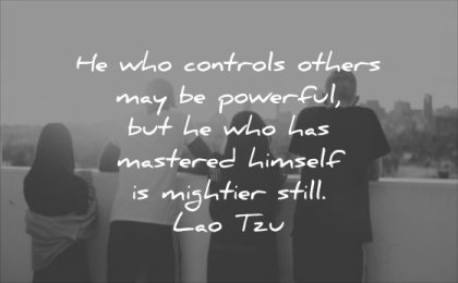 powerful quotes who controls others may has mastered himself mightier still lao tzu wisdom