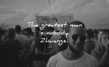 powerful quotes greatest man nobody zhuangzi wisdom
