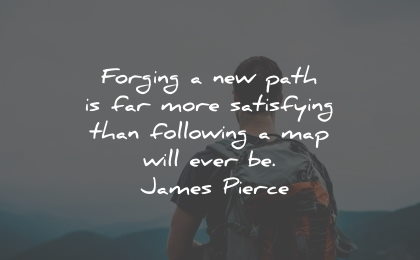 purpose quotes forging path satisfying james pierce wisdom