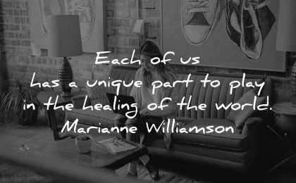 quotes about helping others each unique part play healing world marianne williamson wisdom