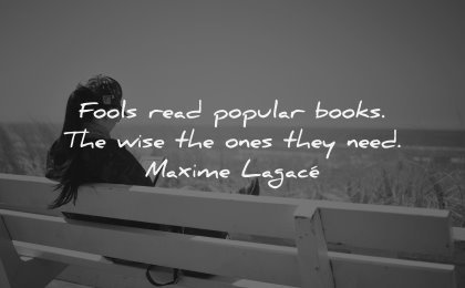 reading quotes fools read popular books wise ones need maxime lagace wisdom woman sitting
