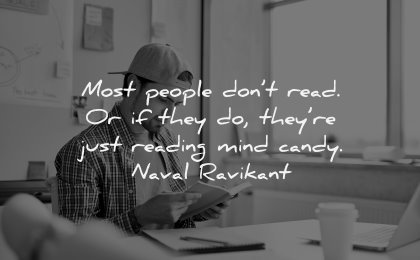 reading quotes most people read they just mind candy naval ravikant wisdom man book