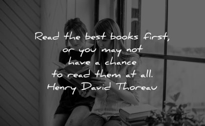 reading quotes read best books first may have chance henry david thoreau wisdom women