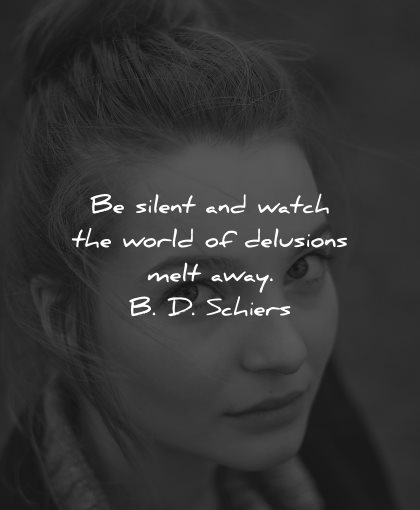 reality quotes silent watch world delusions melt away schiers wisdom