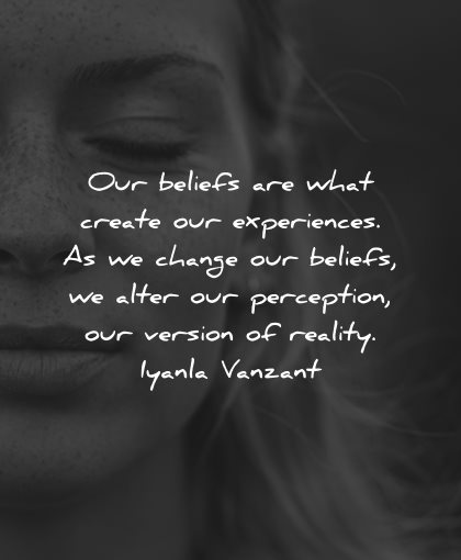 reality quotes beliefs what create experiences change alter perception version iyanla vanzant wisdom