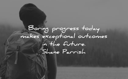 resilience quotes boring progress today makes exceptional outcomes future shane parrish wisdom