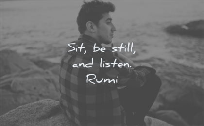 rumi quotes sit be still listen wisdom man water