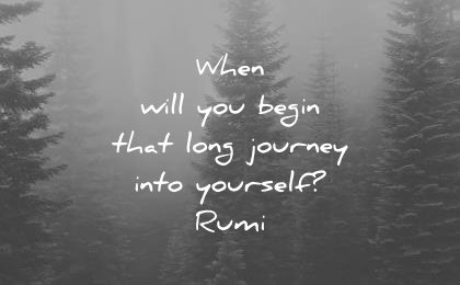 rumi quotes when will you begin that long journey into yourself wisdom