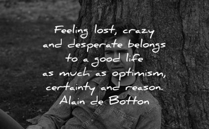 슬픈 따옴표 잃어버린 느낌 미친 절망적 인 속 좋은 삶 많은 낙천주의 확실성 이유 알랭 드 보튼 지혜 남자 나무