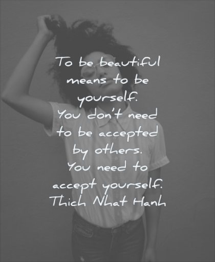 self respect quotes beautiful means yourself you dont need accepted others accept thich nhat hanh wisdom woman solitude