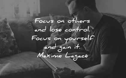 self worth quotes focus others lose control yourself gain maxime lagace wisdom man working