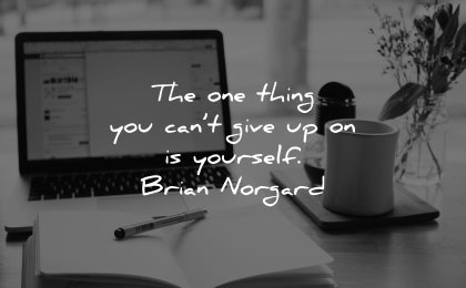 self worth quotes one thing cant give up yourself brain norgard wisdom laptop work pen book