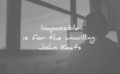 kurze inspirierende Zitate unmöglich für den unwilligen John Keats Weisheit