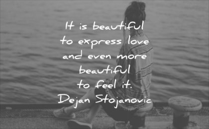 short love quotes beautiful express love even more feel dejan stojanovic wisdom