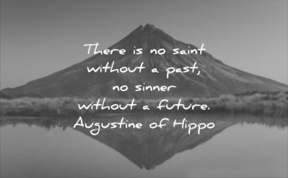 kurze Zitate dort Heiliger ohne Vergangenheit Sünder Zukunft Augustinus von Hippo Weisheit