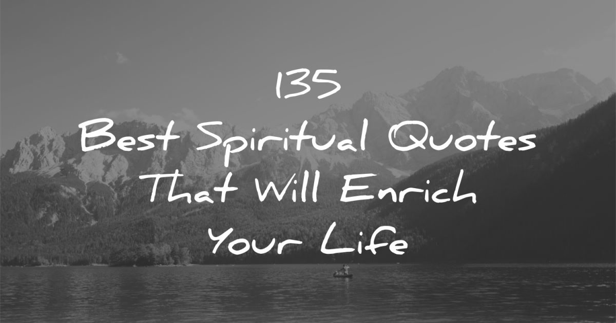 135 Best Spiritual Quotes That Will Enrich Your Life